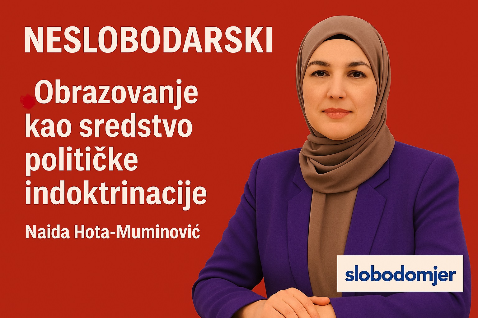 Naida Hota-Muminović: Ideološka cenzura i uvođenje političke indoktrinacije u obrazovanje